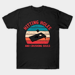 Hitting Holes And Crushing Souls T-Shirt